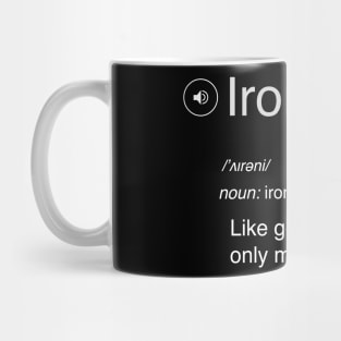 Irony Mug